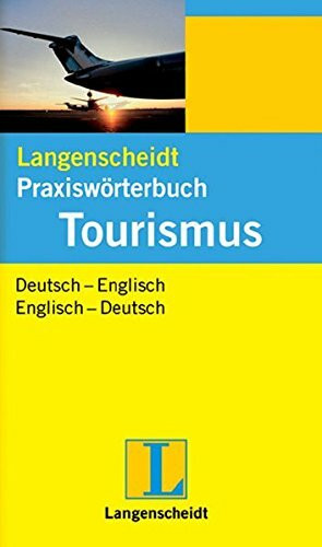 Praxiswörterbuch Tourismus Deutsch - Englisch / Englisch - Deutsch