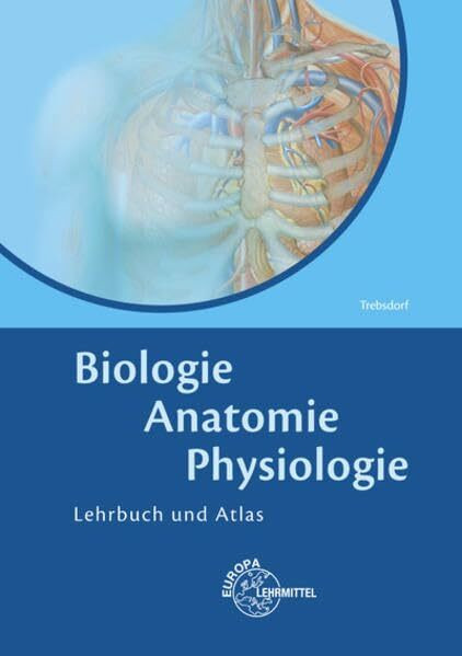 Biologie, Anatomie, Physiologie: Lehrbuch und Atlas