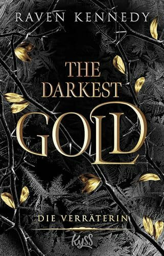 The Darkest Gold – Die Verräterin: Band 2 der BookTok-Besteller-Reihe „The Plated Prisoner“ auf Deutsch. Für Fans von Scarlett St. Clair. (The-Darkest-Gold-Reihe, Band 2)