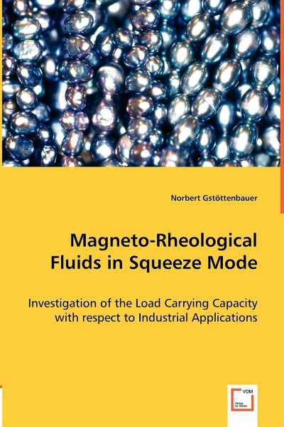 Magneto-Rheological Fluids in Squeeze Mode: Investigation of the Load Carrying Capacity with respect to Industrial Applications