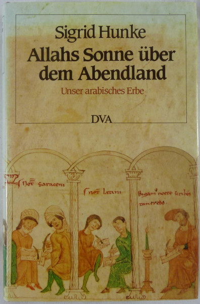 Allahs Sonne über dem Abendland. Unser arabisches Erbe