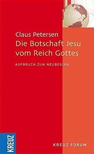 Die Botschaft Jesu vom Reich Gottes