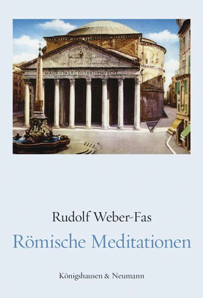 Römische Meditationen: Reflexionen und Maximen II