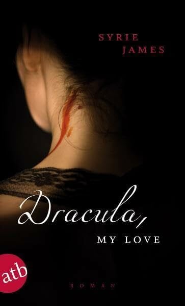 Dracula, my love: Roman: Das geheime Tagebuch der Mina Harker. Roman. Deutsche Erstausgabe