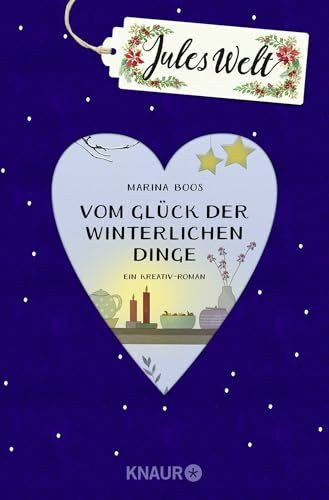Jules Welt - Vom Glück der winterlichen Dinge: Ein Kreativ-Roman