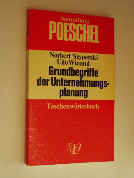 Sammlung Poeschel, Bd.91, Grundbegriffe der Unternehmungsplanung: Taschenwörterbuch