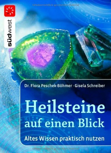 Heilsteine auf einen Blick: Altes Wissen praktisch nutzen: Altes Heilwissen praktisch genutzt. Die Diagnosekarten enhalten Tipps zu Anwendung, Wirkung und Pflege