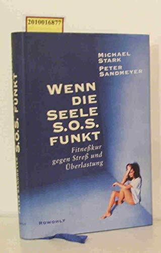 Wenn die Seele SOS funkt: Fitnesskur gegen Stress und Überlastung