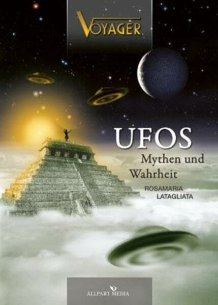 Ufos - Mythen und Wahrheit