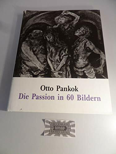 Otto Pankok. Die Passion in 60 Bildern