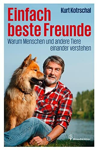 Einfach beste Freunde - Warum Menschen und andere Tiere einander verstehen
