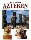 Die Kunst der Azteken und ihrer Vorläufer