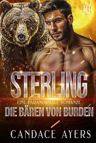 Sterling: Eine Paranormale Romanze (Die Bären von Burden, Band 4)