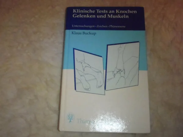 Klinische Tests an Knochen, Gelenken und Muskeln. Untersuchungen - Zeichen - Phänomene