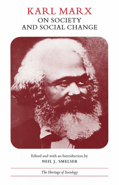 Karl Marx on Society and Social Change: With Selections by Friedrich Engels (Heritage of Sociology Series)