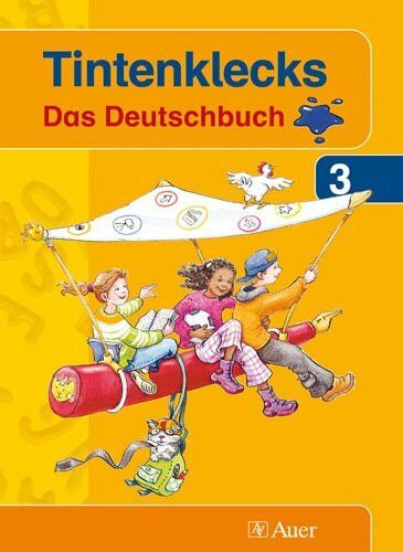 Tintenklecks - Das Deutschbuch: Schülerbuch | 3. Jahrgangsstufe | Neubearbeitung