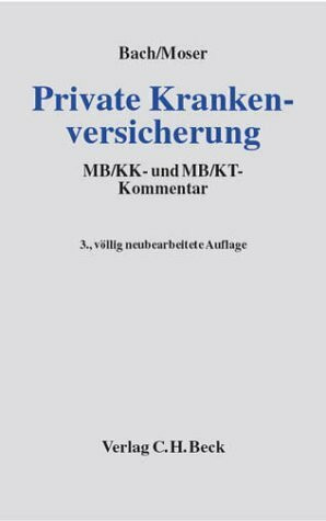 Private Krankenversicherung: MB/KK- und MB/KT-Kommentar, Rechtsstand: teilweise bis Juni 200120010201 (Grauer Kommentar)
