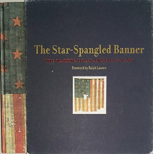 The Star-Spangled Banner: The Making Of An American Icon