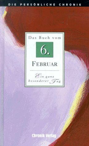 Die Persönliche Chronik, in 366 Bdn., 6. Februar