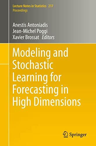 Modeling and Stochastic Learning for Forecasting in High Dimensions (Lecture Notes in Statistics - Proceedings, Band 217)