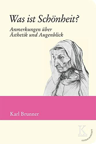 Was ist Schönheit?: Anmerkungen über Ästhetik und Augenblick (Edition Konturen)