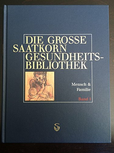 Mann, Frau und Partnerschaft (Mensch und Familie Bd. 1) (Die große Saatkorn Gesundheitsbibliothek)