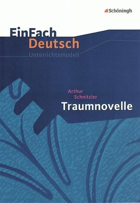 Traumnovelle. EinFach Deutsch Unterrichtsmodelle