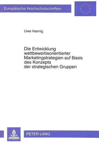 Die Entwicklung wettbewerbsorientierter Marketingstrategien auf Basis des Konzepts der strategischen