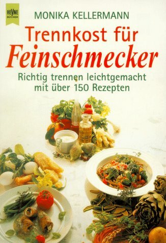 Trennkost für Feinschmecker