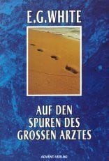 Auf den Spuren des grossen Arztes - The ministry of healing (dt.)