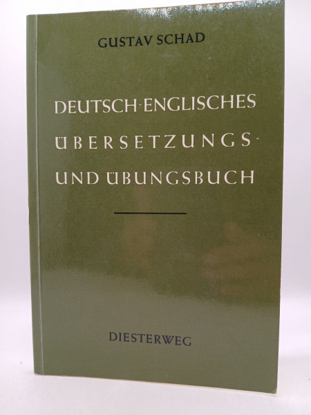 Deutsch-englisches Übersetzungs- und Übungsbuch. Übersetzungsstücke, Übungen zur Wortkunde und Wortbildung, Übungen zur Synonymik, Idiomatik und Stilbildung