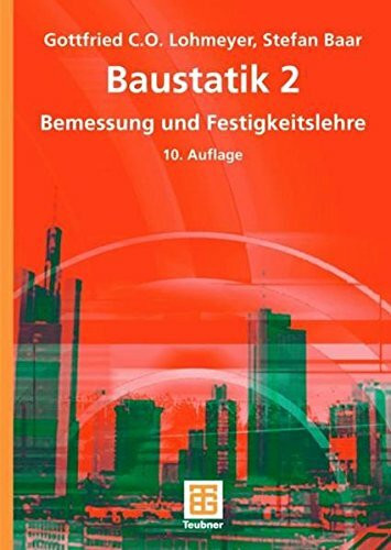 Baustatik 2: Bemessung und Festigkeitslehre