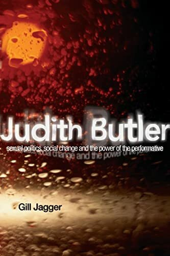 Judith Butler: Sexual Politics, Social Change and the Power of the Performative