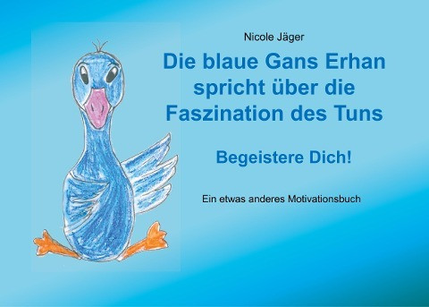 Die blaue Gans Erhan spricht über die Faszination des Tuns