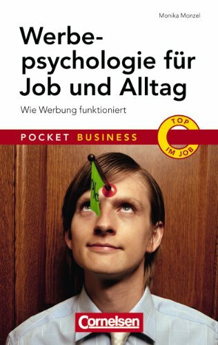 Werbepsychologie für Job und Alltag: Wie Werbung funktioniert (Cornelsen Scriptor - Pocket Business)