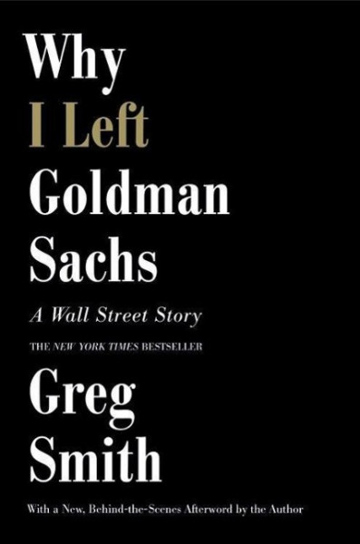 Why I Left Goldman Sachs