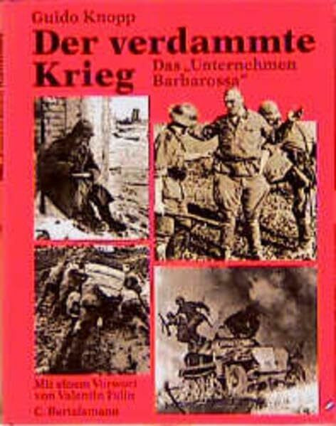 Der verdammte Krieg: Das "Unternehmen Barbarossa"