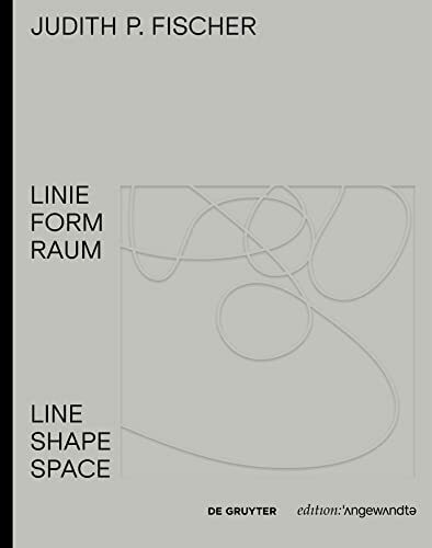 Judith P. Fischer – Linie Form Raum / Line Shape Space (Edition Angewandte)