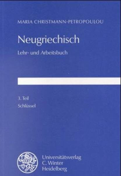 Neugriechisch. Lehr- und Arbeitsbuch mit Schlüssel. 3 Bände.