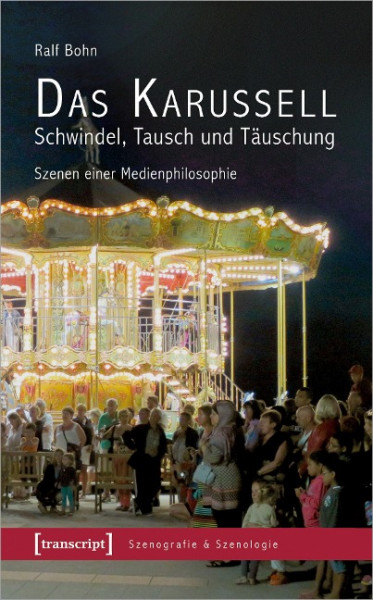 Das Karussell - Schwindel, Tausch und Täuschung