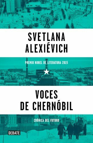 Voces De Chernobil (Premio Nobel De Literatura 2015) (Rustico)