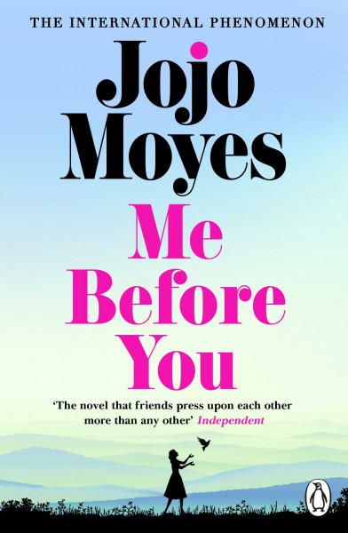Me Before You: The international phenomenon from the bestselling author of Someone Else’s Shoes (Louisa Clark, 1)