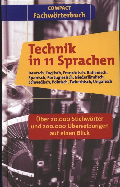 Technik in 11 Sprachen: Deutsch, Englisch, Französisch, Italienisch, Spanisch, Portugiesisch, Niederländisch, Schwedisch, Polnisch, Tschechisch, ... auf einen Blick (Compact SilverLine)