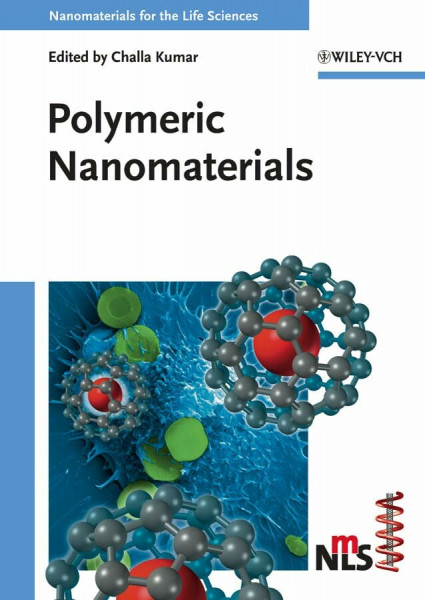 Polymeric Nanomaterials (Nanomaterials for the Life Sciences, 10, Band 10)