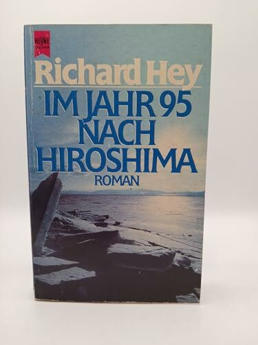 Im Jahr 95 nach Hiroshima (Heyne Allgemeine Reihe (01))