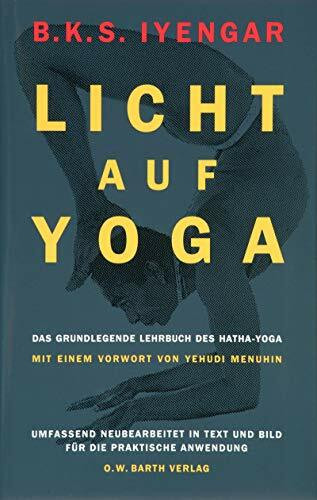 Licht auf Yoga: Das grundlegende Lehrbuch des Hatha-Yoga (O. W. Barth im Scherz Verlag)