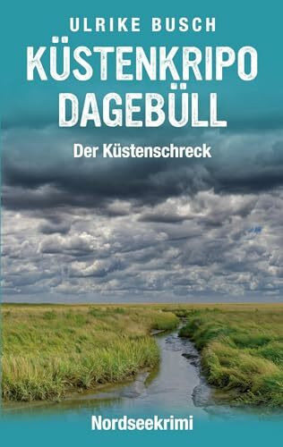 Küstenkripo Dagebüll - Der Küstenschreck: Nordseekrimi (Witt & Boss ermitteln)
