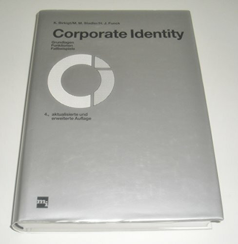 Corporate Identity. Grundlagen, Funktionen, Fallbeispiele