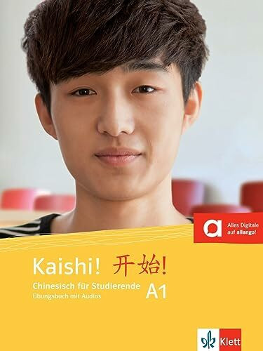 Kaishi! A1: Chinesisch für Studierende. Übungsbuch mit Audios (Kaishi!: Chinesisch für Studierende)