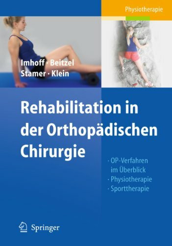 Rehabilitation in der Orthopädischen Chirurgie: OP-Verfahren im Überblick - Physiotherapie - Sporttherapie